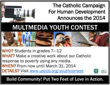 The Catholic Campaign For Human Development Announces the 2014 MULTMEDIA YOUTH CONTEST