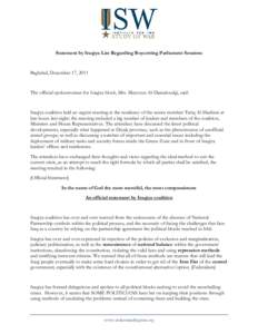 Statement by Iraqiya List Regarding Boycotting Parliament Sessions  Baghdad, December 17, 2011 The official spokeswoman for Iraqiya block, Mrs. Maysoun Al-Damaloudgi, said: