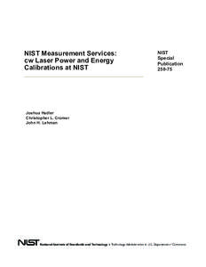 NIST Measurement Services: cw Laser Power and Energy Calibrations at NIST Joshua Hadler Christopher L. Cromer