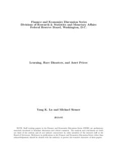 Finance and Economics Discussion Series Divisions of Research & Statistics and Monetary Affairs Federal Reserve Board, Washington, D.C. Learning, Rare Disasters, and Asset Prices