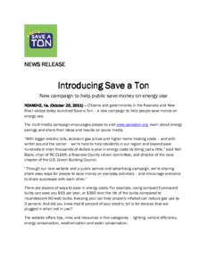NEWS RELEASE  Introducing Save a Ton New campaign to help public save money on energy use ROANOKE, Va. (October 26, 2011) – Citizens and governments in the Roanoke and New River valleys today launched Save a Ton – a 
