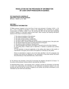 REGULATION ON THE PROVISION OF INFORMATION BY CASH CROP PRODUCERS IN QUEBEC Act respecting the marketing of agricultural, food and fish products (R.S.Q., c. M-35.1, a. 97, 193)