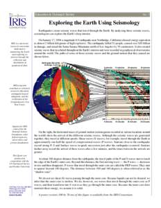 Education & Outreach Series  No. 5 Exploring the Earth Using Seismology Earthquakes create seismic waves that travel through the Earth. By analyzing these seismic waves,