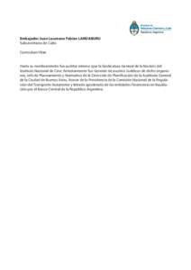 Embajador Juan Laureano Fabian LANDABURU Subsecretario de Culto Curriculum Vitae Hasta su nombramiento fue auditor interno (por la Sindicatura General de la Nación) del Instituto Nacional de Cine. Anteriormente fue Gere