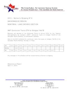 2014 – Notice to Shipping No 9 MAISONNEUVE REGION MONTREAL / LAKE ONTARIO SECTION AMT Commuter Trains ETA for Bridges 7A&7B Mariners are advised of the Estimated Times of Arrival (ETA) for the “Agence métropolitaine