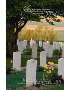 “The contribution of the diggers, so young and so far away from home, was unbelievable.” “There were so many graves, so many lives lost for our country.