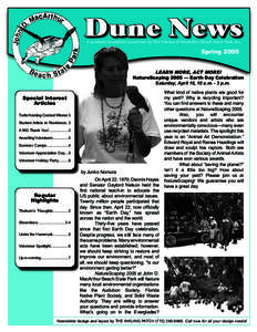 Dune News A quarterly newsletter sponsored by The Friends of MacArthur Beach State Park, Inc. Spring 2005 LEARN MORE, ACT MORE! NatureScaping 2005 — Earth Day Celebration