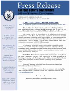 Office of Economic Development FOR IMMEDIATE RELEASE: April 20, 2011 Media Contact: James Richardson, Director – [removed]CREATING A ‘HARFORD TECHNOPOLIS’ June 14 event kicks off discussion on regional technolo