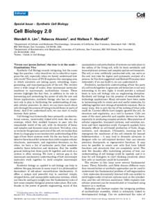 Editorial  Special Issue – Synthetic Cell Biology Cell Biology 2.0 Wendell A. Lim1, Rebecca Alvania3, and Wallace F. Marshall2