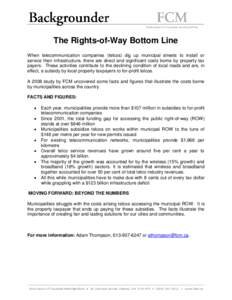 The Rights-of-Way Bottom Line When telecommunication companies (telcos) dig up municipal streets to install or service their infrastructure, there are direct and significant costs borne by property tax payers. These acti