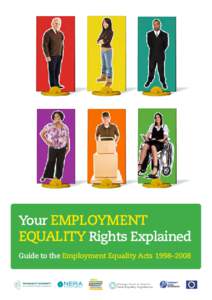 Your employment equality Rights Explained Guide to the Employment Equality Acts 1998–2008 Marking a decade of enhanced