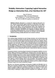 Modality Abstraction: Capturing Logical Interaction Design as Abstraction from „User Interfaces for All“ Hans-W. Gellersen Telecooperation Office, University Of Karlsruhe, Vincenz-Prießnitz-str. 1, DKarlsruhe