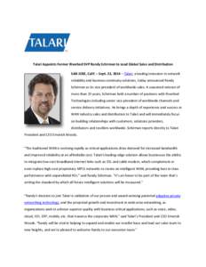   	
  	
     	
   Talari	
  Appoints	
  Former	
  Riverbed	
  SVP	
  Randy	
  Schirman	
  to	
  Lead	
  Global	
  Sales	
  and	
  Distribution	
  