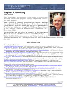 Stephen A. Woodbury Senior Economist Steve Woodbury is a labor economist who has worked on unemployment insurance, reemployment programs, nonwage compensation, pensions, and health insurance.