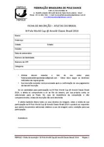 FEDERAÇÃO)BRASILEIRA)DE)POLE)DANCE) )CNPJ:![removed]39!! Av.!Rodolfo!Amoedo!398!lj!109!Barra!da!Tijuca!Rio!de!Janeiro!–!Brasil! Phone:!+55!21![removed]!–!E-mail:![removed]! !www