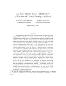 Are Low Interest Rates Deflationary? A Paradox of Perfect-Foresight Analysis∗ Mariana Garc´ıa-Schmidt Columbia University  Michael Woodford