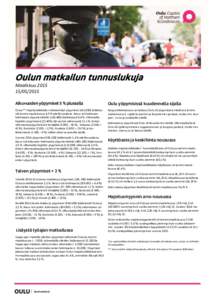 Oulun matkailun tunnuslukuja MaaliskuuAlkuvuoden yöpymiset 5 % plussalla  Oulu yöpymisissä kuudennella sijalla