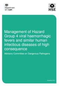 Management of Hazard Group 4 viral haemorrhagic fevers and similar human infectious diseases of high consequence Advisory Committee on Dangerous Pathogens