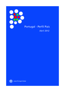 Portugal - Perfil País Abril 2012 aicep Portugal Global Portugal - Perfil (Abril 2012)