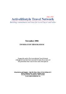 November 2006 INFORMATION MEMORANDUM Prepared for and by The Activelifestyle Travel Network Although all come have been exercised to ensure the accuracy of this presentation there may be some minor discrepancies