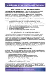 Aboriginal & Torres Strait Islander Wellbeing About Aboriginal and Torres Strait Islander Wellbeing Aboriginal and Torres Strait Islander refers to people who identify as being of Aboriginal and/or Torres Strait Islander