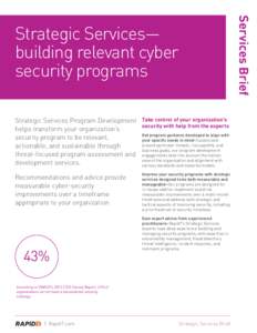 Strategic Services Program Development Take control of your organization’s security with help from the experts helps transform your organization’s Get program guidance developed to align with security program to be r