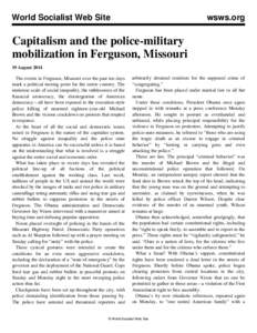 World Socialist Web Site  wsws.org Capitalism and the police-military mobilization in Ferguson, Missouri
