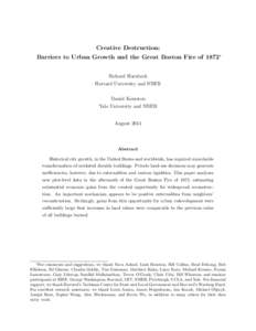 Creative Destruction: Barriers to Urban Growth and the Great Boston Fire of 1872∗ Richard Hornbeck Harvard University and NBER Daniel Keniston Yale University and NBER