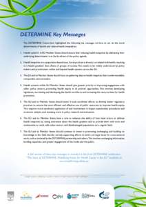 DETERMINE Key Messages The DETERMINE Consortium highlighted the following key messages on how to act on the social determinants of health and reduce health inequalities: 1.	 Health systems1 in EU Member States should ens