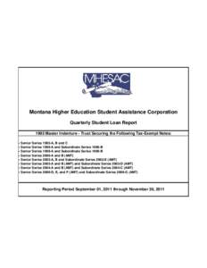 Montana Higher Education Student Assistance Corporation Quarterly Student Loan Report 1993 Master Indenture - Trust Securing the Following Tax-Exempt Notes: • Senior Series 1995-A, B and C • Senior Series 1998-A and 