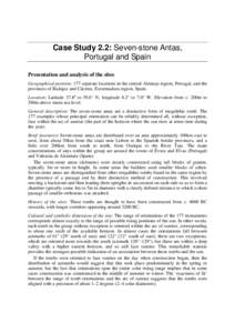 Case Study 2.2: Seven-stone Antas, Portugal and Spain Presentation and analysis of the sites Geographical position: 177 separate locations in the central Alentejo region, Portugal, and the provinces of Badajoz and Cácer