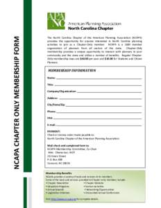 NCAPA CHAPTER ONLY MEMBERSHIP FORM  The North Carolina Chapter of the American Planning Association (NCAPA) provides the opportunity for anyone interested in North Carolina planning activities to join as a Chapter-Only m