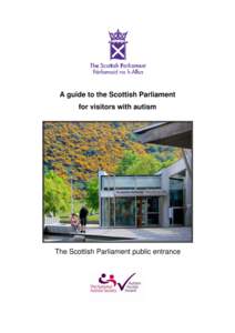 A guide to the Scottish Parliament for visitors with autism The Scottish Parliament public entrance  Helpful information before you arrive