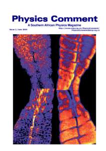 P h ys i c s C o m m e n t A Southern African Physics Magazine Issue 2, June 2009 http://www.saip.org.za/PhysicsComment/ 