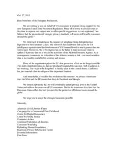 Oct. 17, 2013 Dear Members of the European Parliament, We are writing to you on behalf of US consumers to express strong support for the new European Union Data Protection Regulation. Many of us wrote to you last year at