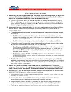 KING-THOMPSON BILL (H.R. 1565)  Bottom Line: The King-Thompson Bill (H.Rwould require background checks for all gun sales in commercial settings, including at gun shows, on the internet, and in classified ads.