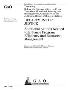 GAO-13-505T, Department of Justice: Additional Actions Needed to Enhance Program Efficiency and Resource Management