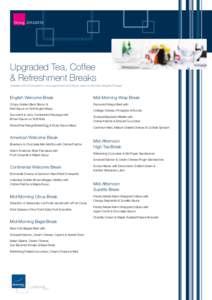 DiningUpgraded Tea, Coffee & Refreshment Breaks Available at £9.00 per person or at a supplement of £5.50 per person to the Daily Delegate Package