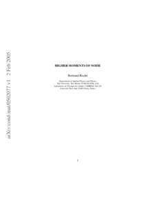 arXiv:cond-mat[removed]v1 2 Feb[removed]HIGHER MOMENTS OF NOISE Bertrand Reulet Departments of Applied Physics and Physics Yale University, New Haven CT[removed], USA