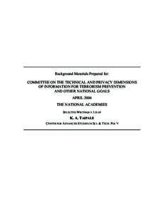 Background Materials Prepared for: COMMITTEE ON THE TECHNICAL AND PRIVACY DIMENSIONS OF INFORMATION FOR TERRORISM PREVENTION AND OTHER NATIONAL GOALS APRIL 2006 THE NATIONAL ACADEMIES