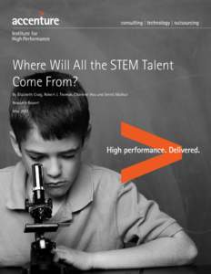 Where Will All the STEM Talent Come From? By Elizabeth Craig, Robert J. Thomas, Charlene Hou and Smriti Mathur Research Report May 2012