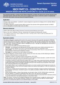 Generic Equivalent Solution: [removed]NSCV Part C3 - Construction Window design and installation only for vessels up to 24 metres This document describes a solution that the National Regulator considers will achieve the o