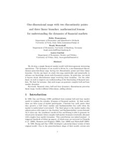 One-dimensional maps with two discontinuity points and three linear branches: mathematical lessons for understanding the dynamics of …nancial markets Fabio Tramontana Department of Economics and Quantitative Methods, U