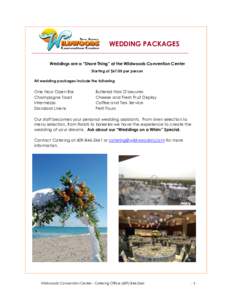 WEDDING PACKAGES _____________________________________________________________________ Weddings are a “Shore Thing” at the Wildwoods Convention Center Starting at $67.00 per person All wedding packages include the fo