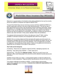February[removed]World Elder Abuse Awareness Day (WEAAD) Welcome to a special edition of the Bulletin which will be published for the next five months and act as a platform to help plan and organize WEAAD Paris. The past t