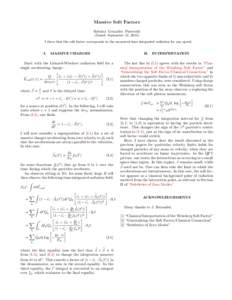 Massive Soft Factors Sabrina Gonzalez Pasterski (Dated: September 13, 2014) I show that the soft factor corresponds to the measured time integrated radiation for any speed.  I.