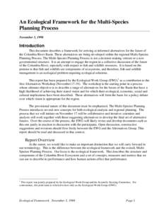 An Ecological Framework for the Multi-Species Planning Process November 3, 1998 Introduction This document describes a framework for arriving at informed alternatives for the future of