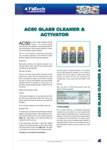 AC50  is a wipe on wipe off Glass Activator / Cleaner. It is a solvent based cleaning agent with adhesion promoting properties for the pre-treatment of direct glazed windows in marine