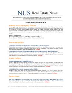 14 FebruaryIssue no. 1)  Message of DRE Head/IRES Director A very happy and prosperous Lunar New Year and a warm welcome to the first issue of the “NUS Real Estate News”, a quarterly e-Newsletter jointly publi