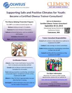 Supporting Safe and Positive Climates for Youth: Become a Certified Olweus Trainer-Consultant! The Olweus Bullying Prevention Program The OBPP is an evidence-based program that Reduces bullying among K-12 students, Impro